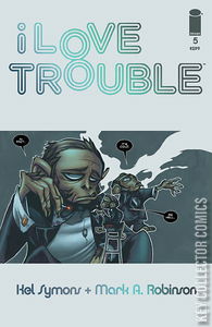 I Love Trouble #5