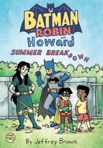 Batman and Robin and Howard: Summer Breakdown #2