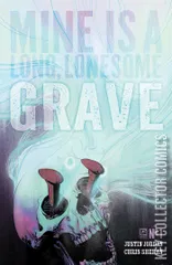 Variant Cover for Mine is a Long, Lonesome Grave #1