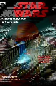 Star Wars Hyperspace Stories: Codebreaker #3