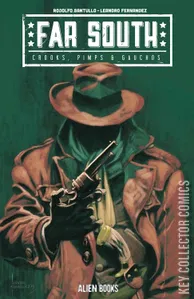 Far South: Crooks, Pimps and Gauchos #1