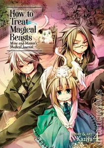 How to Treat Magical Beasts: Mine & Master’s Medical Journal #4