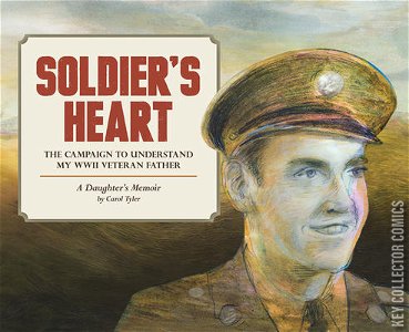 Soldier's Heart: The Campaign to Understand My WWII Veteran Father (A Daughter's Memoir)