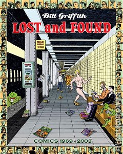 Bill Griffith: Lost & Found - Comics 1969-2003