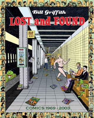 Bill Griffith: Lost & Found - Comics 1969-2003