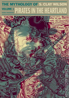 The Mythology of S. Clay Wilson