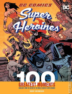 DC Comics Super Heroines: 100 Greatest Moments