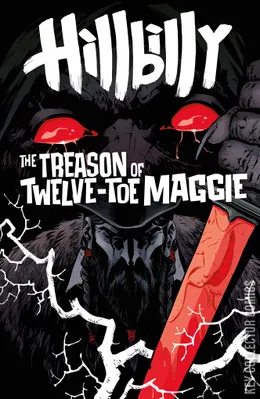 Hillbilly: The Treason of Twelve-Toe Maggie
