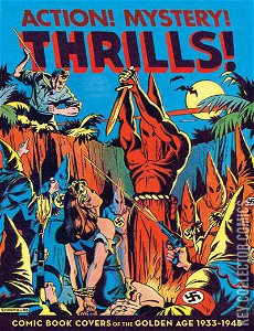 Action! Mystery! Thrills! Comic Book Covers of the Golden Age