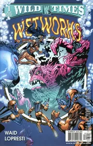Wild Times: Wetworks #1