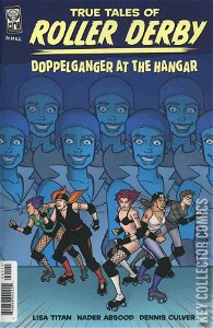 True Tales of the Roller Derby: Doppelganger at the Hanger #0