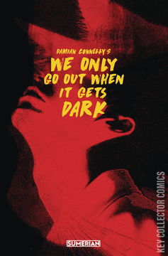 Variant Cover for We Only Go Out When It Gets Dark