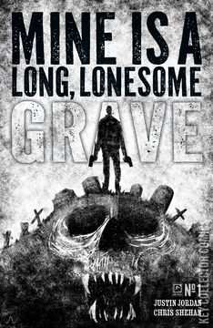 Variant Cover for Mine is a Long, Lonesome Grave #1