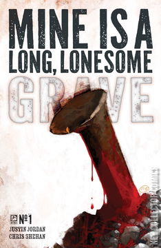 Variant Cover for Mine is a Long, Lonesome Grave #1