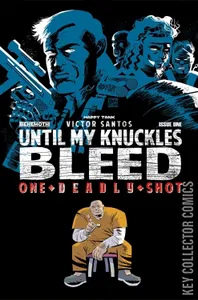 Until My Knuckles Bleed: One Deadly Shot #1