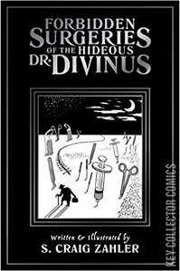 Forbidden Surgeries of the Hideous Dr. Divinus #0