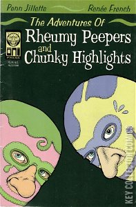 The Adventures of Rheumy Peepers & Chunky Highlights #1