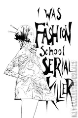 Variant Cover for I Was a Fashion School Serial Killer #1
