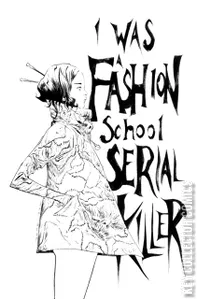 I Was a Fashion School Serial Killer #1