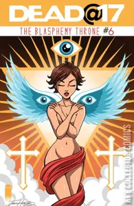 Dead At 17: The Blasphemy Throne #6