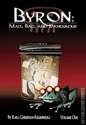 Byron: Mad, Bad, & Dangerous