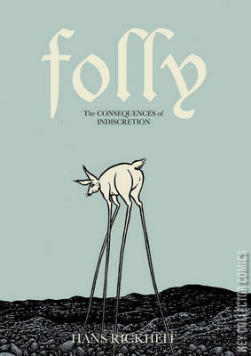Folly: The Consequences of Indiscretion