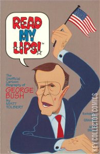 Read My Lips: The Unofficial Cartoon Biography of George Bush