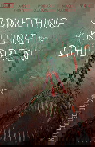Something Is Killing the Children #47
