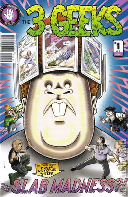3 Geeks: Slab Madness