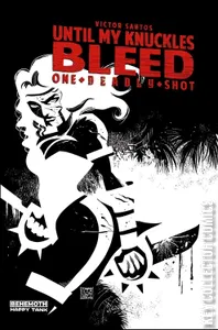 Until My Knuckles Bleed: One Deadly Shot #1