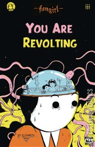 Fungirl: You Are Revolting #0