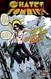 Jesus Hates Zombies: Those Slack-Jaw Blues #1