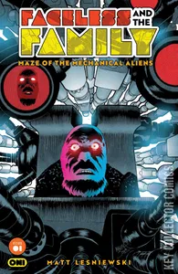 Faceless and the Family: Maze of the Mechanical Aliens #1