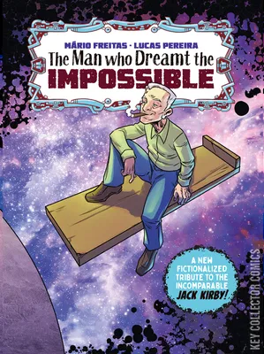 The Man Who Dreamt the Impossible: A Tribute to Jack Kirby