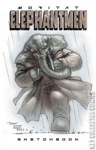 Elephantmen: Moritat - Sketchbook