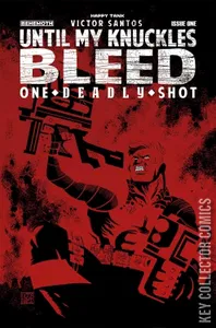 Until My Knuckles Bleed: One Deadly Shot #1