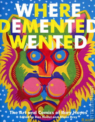 Where Demented Wented: The Art & Comics of Rory Hayes