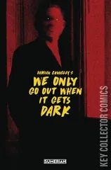 Cover for We Only Go Out When It Gets Dark