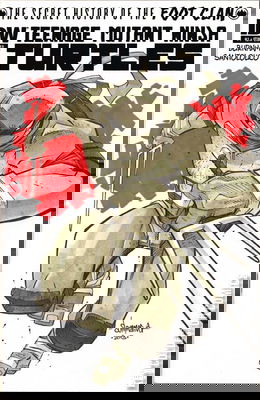 Teenage Mutant Ninja Turtles: The Secret History of the Foot Clan