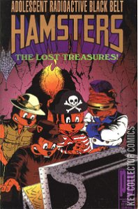 Adolescent Radioactive Black Belt Hamsters: The Lost Treasures #1