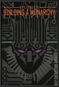 Stelfreeze Sketchbook: Building A Monarchy #1