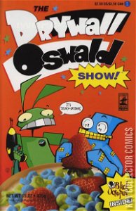 Drywall and Oswald Show, The
