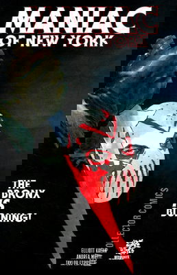 Maniac of New York: The Bronx is Burning