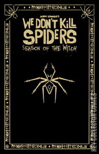 We Don't Kill Spiders: Season of the Witch