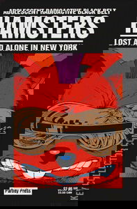 Adolescent Radioactive Black Belt Hamsters: Lost and Alone in New York