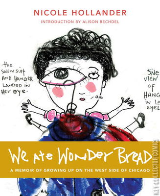 We Ate Wonder Bread: A Memoir of Growing Up On the West Side of Chicago