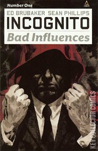 Incognito: Bad Influences #1