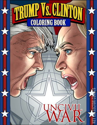 Trump vs. Clinton: Uncivil War Coloring Book