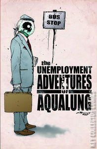 Unemployment Adventures of Aqualung #0