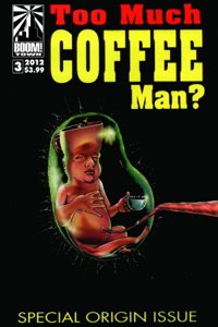 Too Much Coffee Man #3